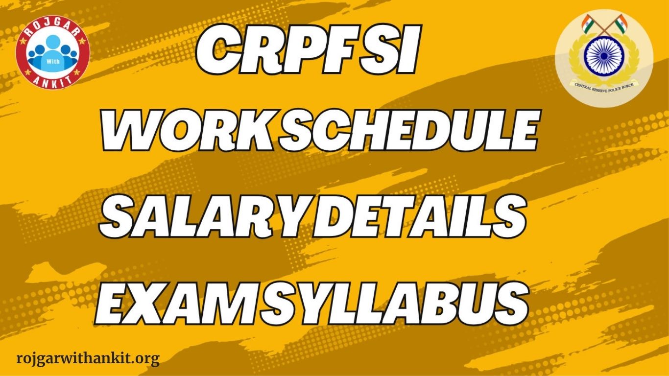 CRPF SI Exam 2025: Complete Work Schedule, Salary Breakdown & Detailed Syllabus