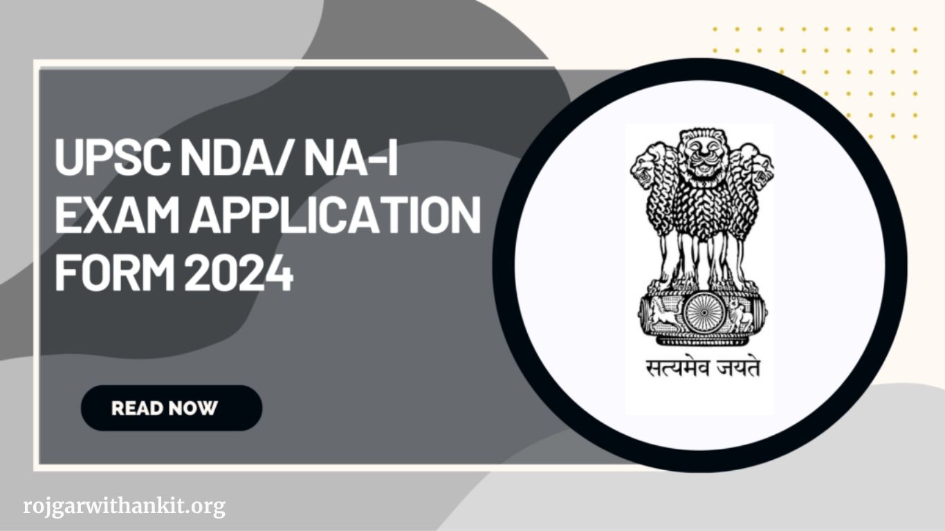 NDA 1 2024 Notification: Vacancy Details, Exam Date & Eligibility