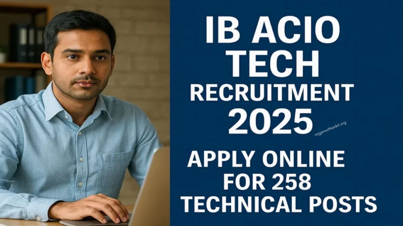 IB ACIO Tech Recruitment 2025: Apply Online for 258 Grade II Posts