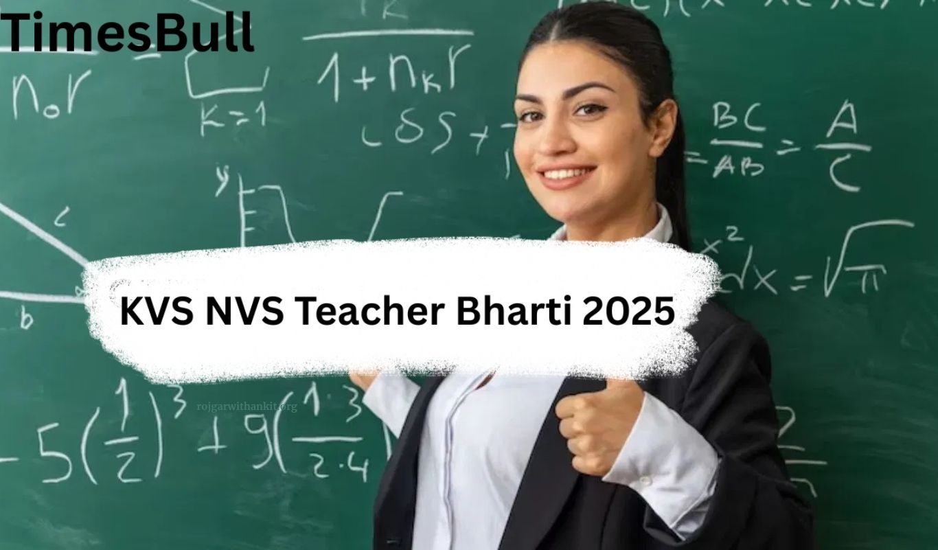 KVS & NVS Recruitment 2025 – Latest Job Vacancies, Application Dates & Eligibility