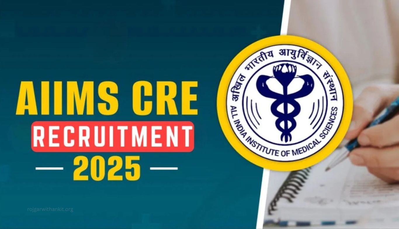 AIIMS CRE Group B & C Recruitment 2025 – Apply Online for 1000+ Vacancies