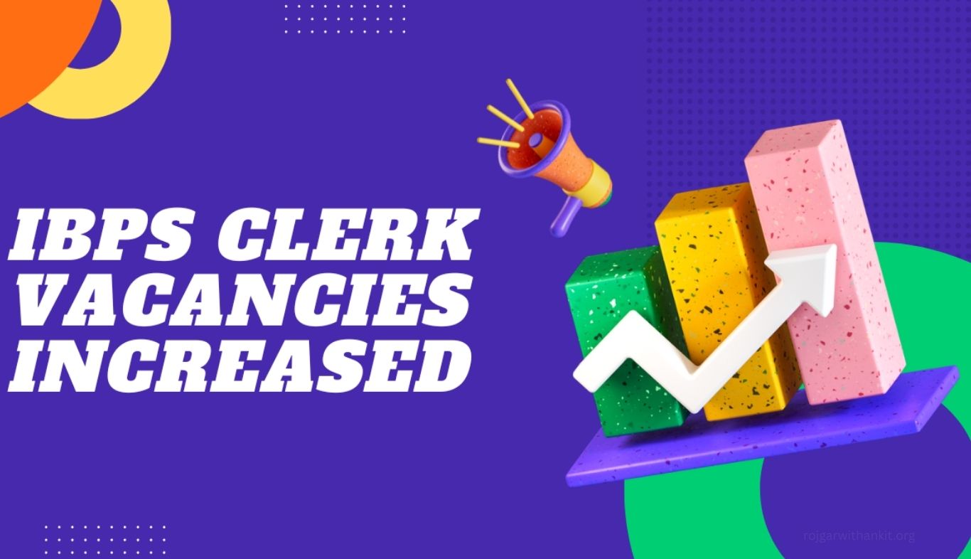 IBPS Clerk CRP XV Revised Vacancies 2024 – Latest Notification Update