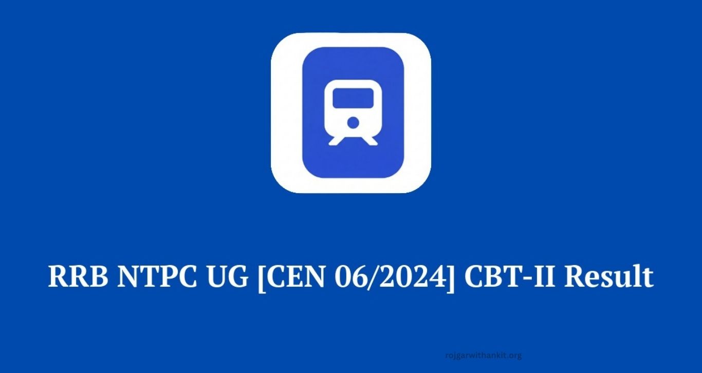 RRB NTPC UG 06/2024 CBT-2 Result Declared – Check Latest Updates