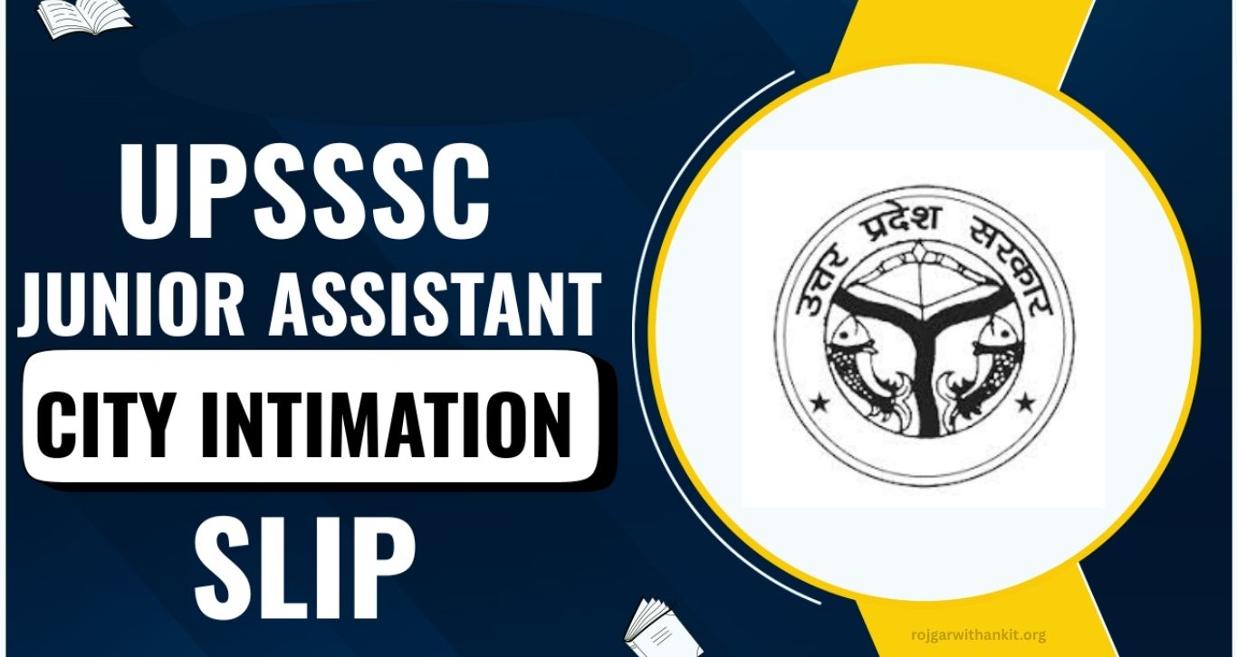 UPSSSC Junior Assistant City Intimation Slip 2026 Released – Download Now