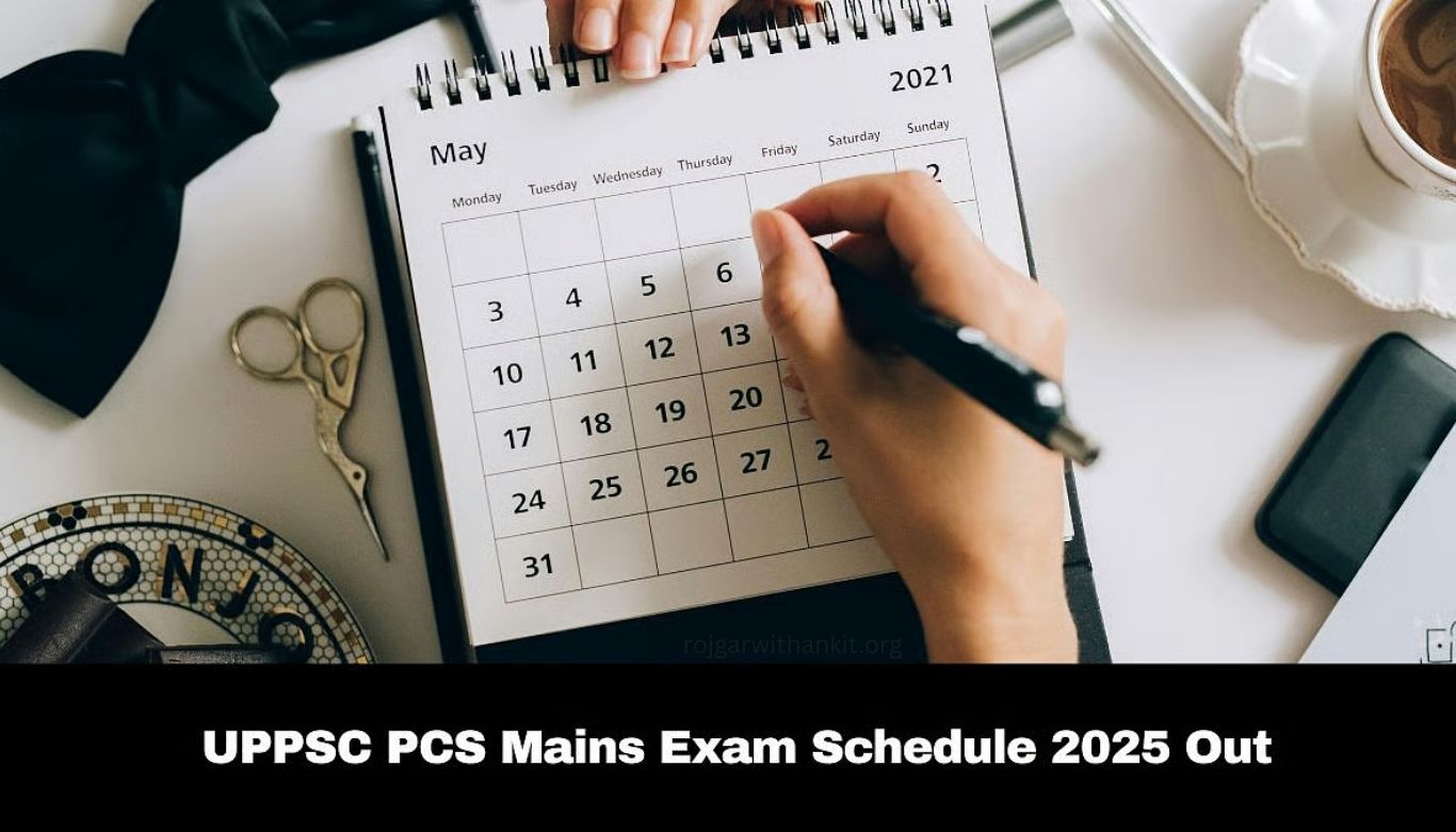 UPPSC PCS 2025 Mains Exam Schedule Released Check Dates & Shift Timings