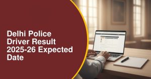 Delhi Police Driver Recruitment Result 2026 Out Direct Link to Check Result