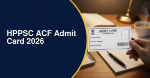 HPPSC ACF Admit Card 2026 Released Download Hall Ticket Now