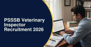 PSSSB Veterinary Inspector Recruitment 2026 Apply Online for 150 Vacancies