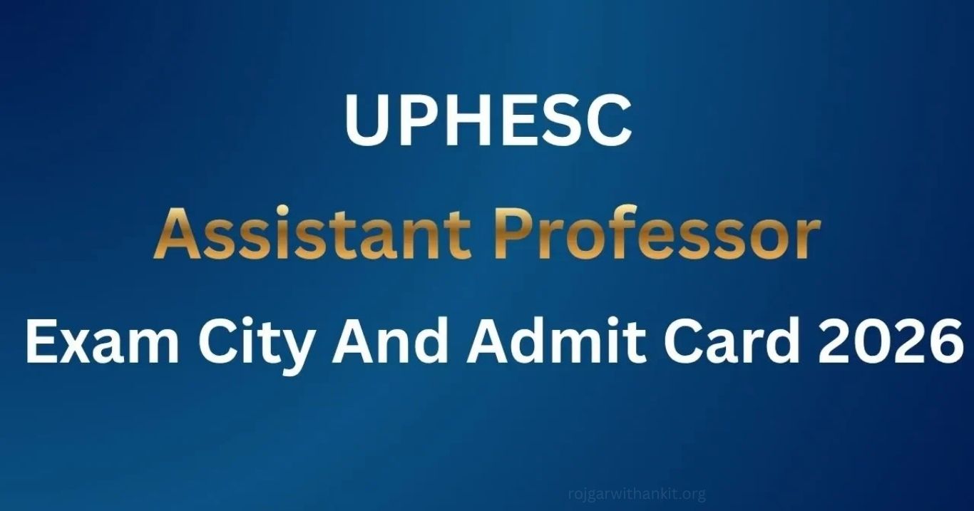 UPHESC Assistant Professor Exam Shift & City Details 2026