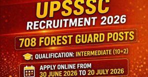 UPSSSC Forest Guard & Wildlife Guard Recruitment 2026 Apply Online for 708 Posts