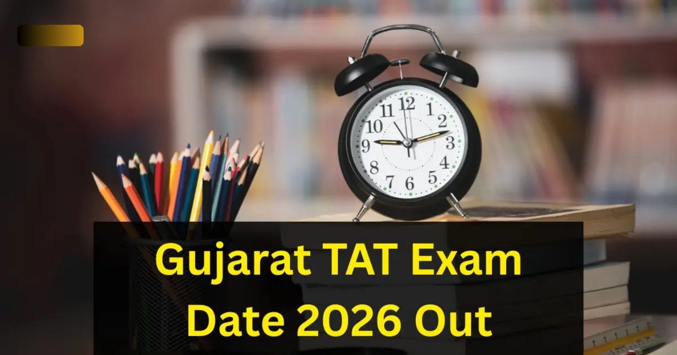 Gujarat TAT 2026 Call Letter Out Download Admit Card & Exam Details