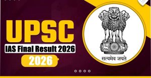IAS 2025 & IFS 2026 Final Results: Marks, Toppers & Cut-Off
