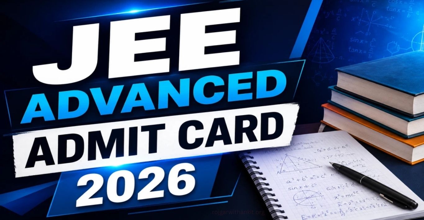 IIT JEE Advanced Admit Card 2026 Out: Hall Ticket Download & Exam Info
