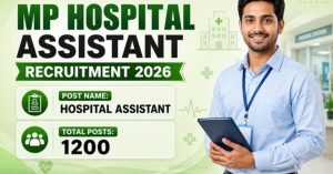 Madhya Pradesh Hospital Assistant Recruitment 2026 Apply Online for 1200 Posts