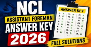 NCL Assistant Foreman Answer Key 2026 OUT PDF Download & Objection Link