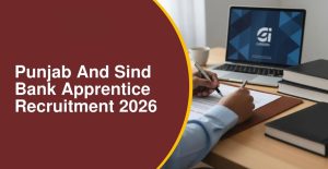 Punjab and Sind Bank Apprentice Recruitment 2026 Apply for 635 Posts