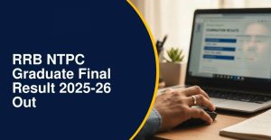 RRB NTPC Graduation Level Result Out 2026: Check Now, Scorecard & Cut Off Details