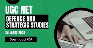 UGC NET Defense and Strategic Studies 2026: Exam Pattern & Syllabus Guide