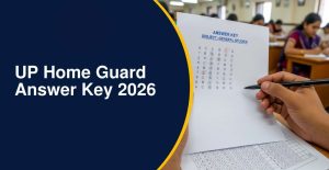 UP Home Guard Answer Key 2026 Released Check Your Score Now