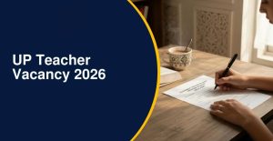 UP Teacher Recruitment 2026: 21,508 Vacancies Full Details & Guide