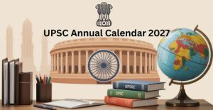 UPSC Exam Calendar 2027 Full Schedule & Dates