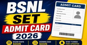 BSNL SET Admit Card 2026 Out – Download Hall Ticket