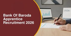 Bank of Baroda Apprentice Recruitment 2026: Apply Online for 5000 Posts