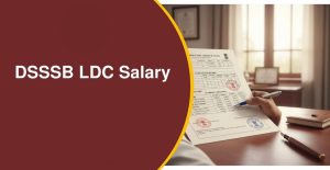 DSSSB Salary Structure 2026: Pay Scale, Allowances & Growth