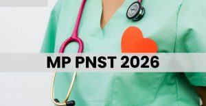 MP PNST 2026 Notification Eligibility, Application & Exam Details