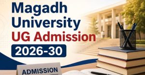 Magadh University UG Admission 2026–30 Online Form Released