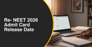 NEET UG 2026 Re-Exam Admit Card Released (NTA)
