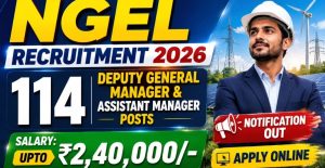 NGEL Recruitment 2026 Apply Online for 114 DGM & Assistant Manager Posts