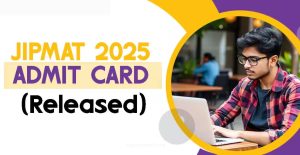 NTA JIPMAT 2026 Admit Card Released Download Now
