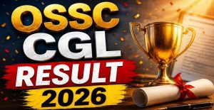 OSSC CPGLRE 2025 Provisional Result 2026 Shortlist & Merit List Released