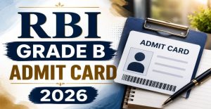RBI Grade B Admit Card Out Download Link, Steps & Instructions