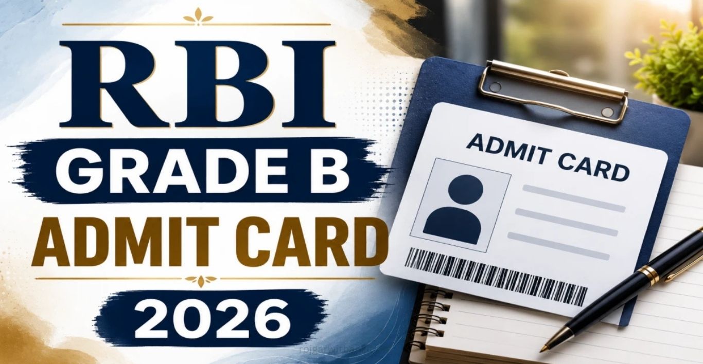 RBI Grade B Admit Card Out Download Link, Steps & Instructions