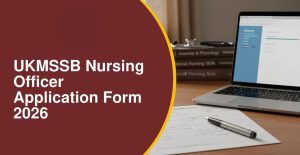 UKMSSB Nursing Officer Recruitment 2026 196 Vacancies, Apply Online