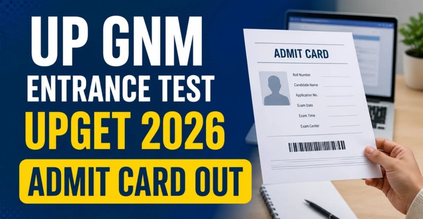 UP GNM Entrance Test (UPGET) 2026 Admit Card Released – Download Now