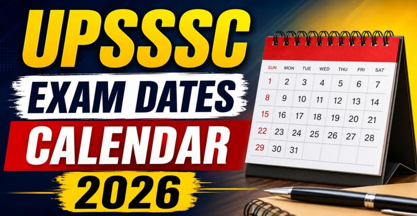 UPSSSC Exam Calendar 2026: Official Dates Released