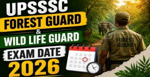 UPSSSC Forest Guard Wildlife Guard Medical Exam Schedule 2026