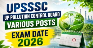 UPSSSC UP Pollution Control Board Various Post Exam Date 2026 Out for 115 Post