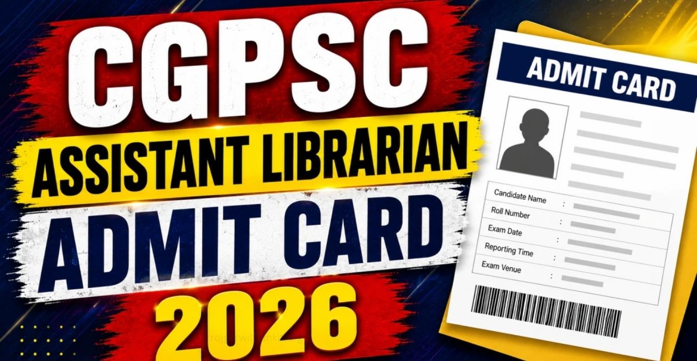 CGPSC Assistant Librarian Admit Card 2026 Out