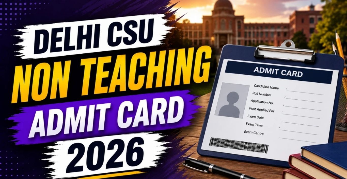 Delhi CSU Non-Teaching Admit Card 2026 Out Download Hall Ticket