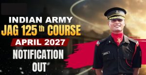 Indian Army JAG 125th Course April 2027 Online Form
