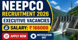 NEEPCO Executive Recruitment 2026 Eligibility & Apply Online