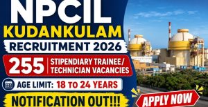 NPCIL Kudankulam Recruitment 2026 Apply for 255 STTN Posts