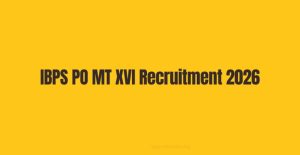 IBPS PO MT XVI Vacancy 2026 7,365 Posts & Latest Update
