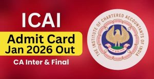 ICAI CA Foundation & Inter Admit Card 2026 Check Hall Ticket
