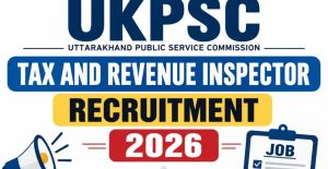 UKPSC Tax & Revenue Inspector Recruitment 2026