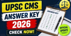 UPSC CMS Answer Key 2026 Released Download PDF & Check Answers